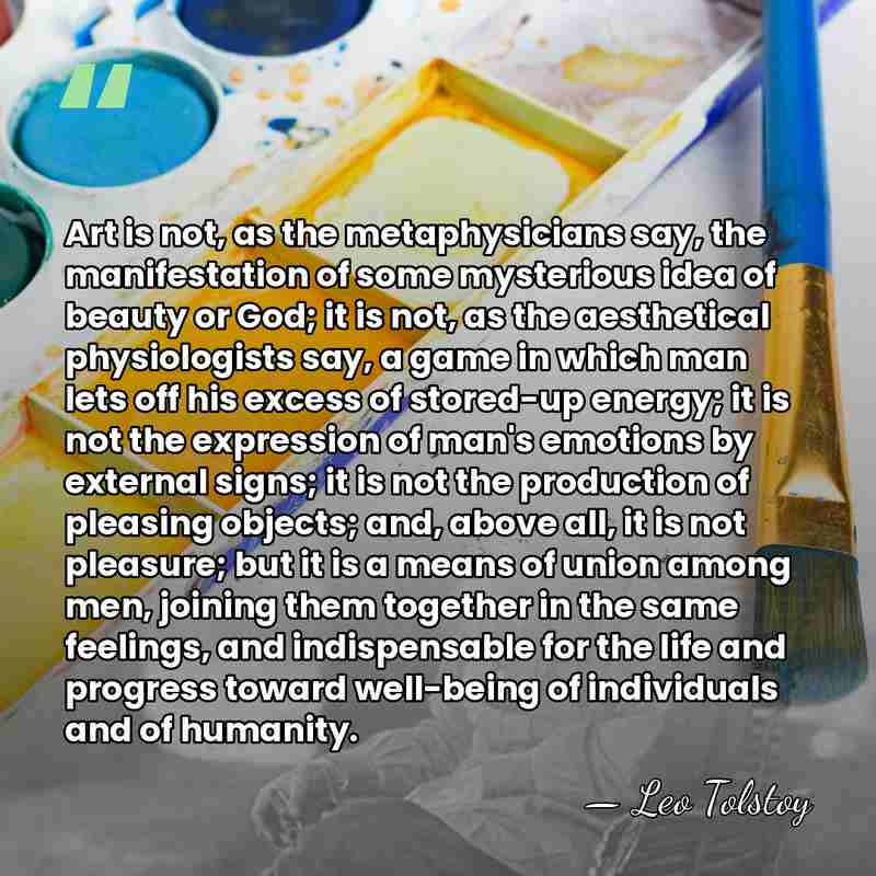 Art is not, as the metaphysicians say, the manifestation of some mysterious&hellip; - Leo Tolstoy