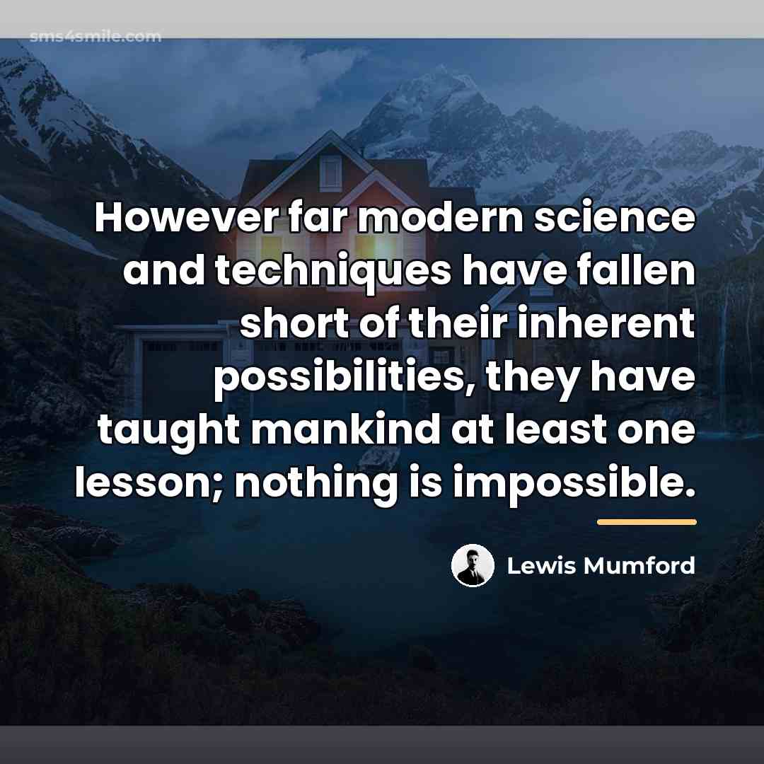 “However far modern science and techniques have fallen short of…” quote by Lewis Mumford