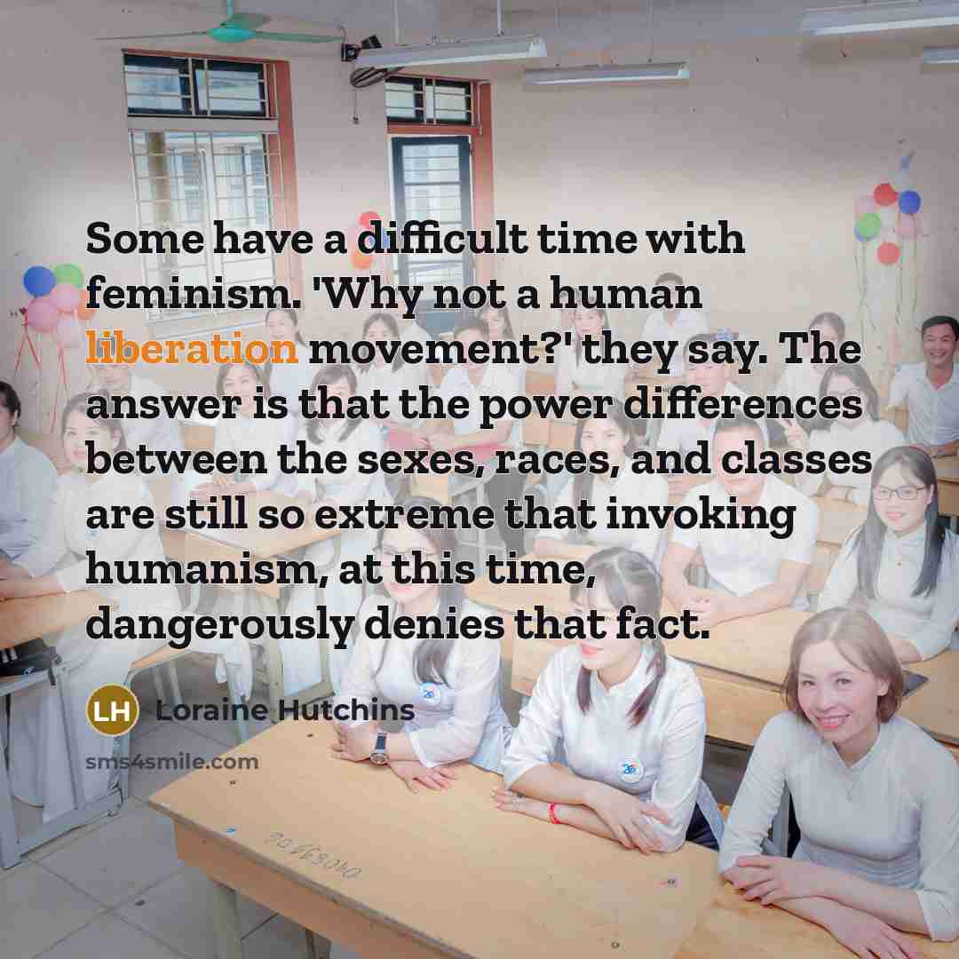 “Some have a difficult time with feminism. 'Why not a…” quote by Loraine Hutchins