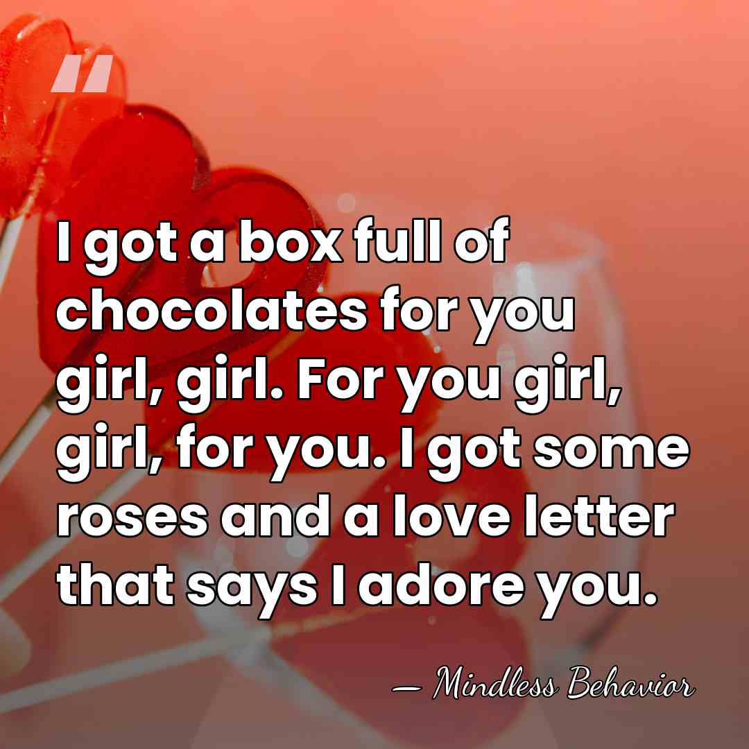 I got a box full of chocolates for you girl, girl. For&hellip; - Mindless Behavior