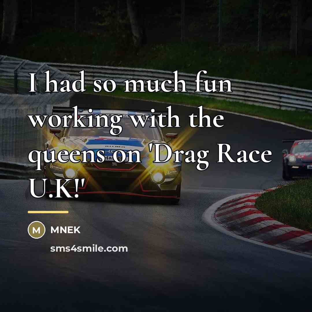 “I had so much fun working with the queens on…” quote by MNEK