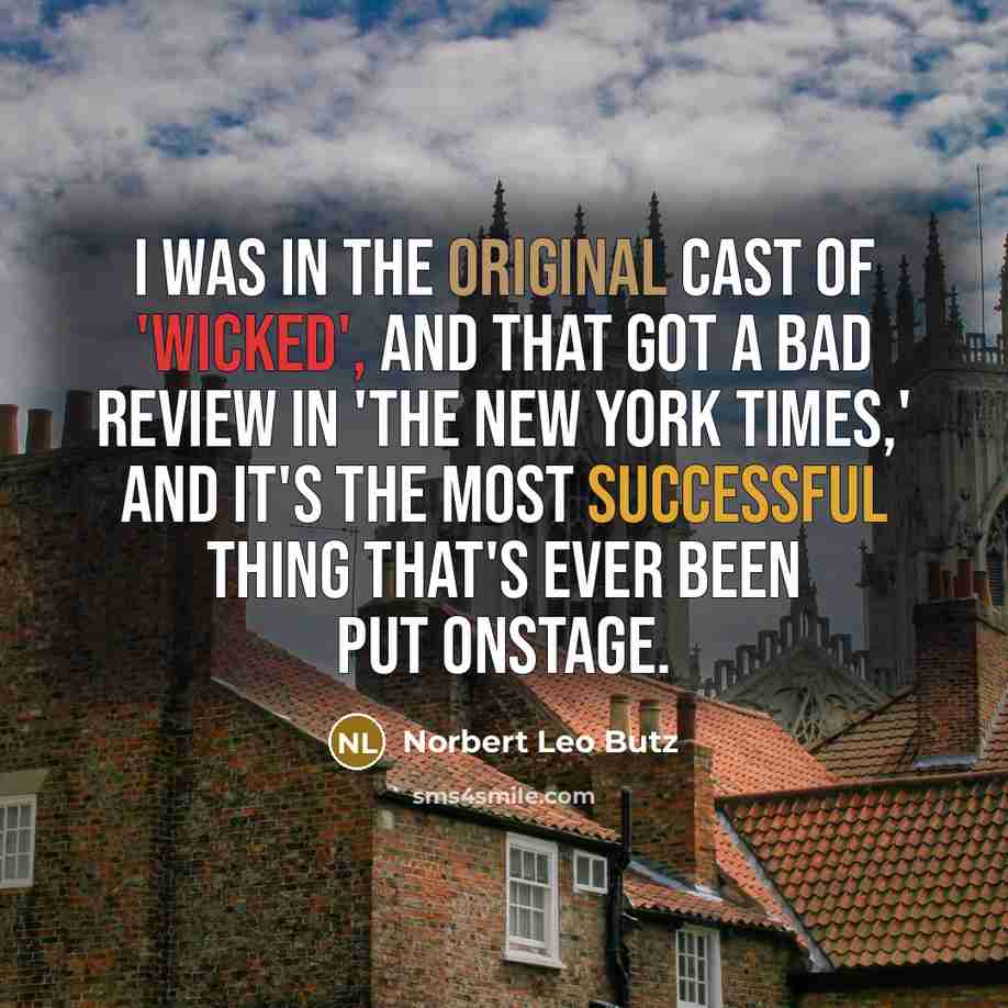 “I was in the original cast of 'Wicked', and that…” quote by Norbert Leo Butz