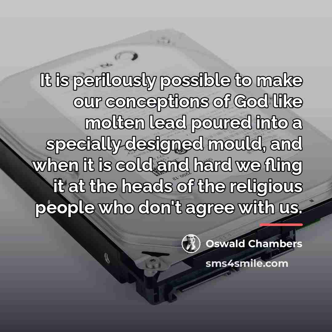 “It is perilously possible to make our conceptions of God…” quote by Oswald Chambers