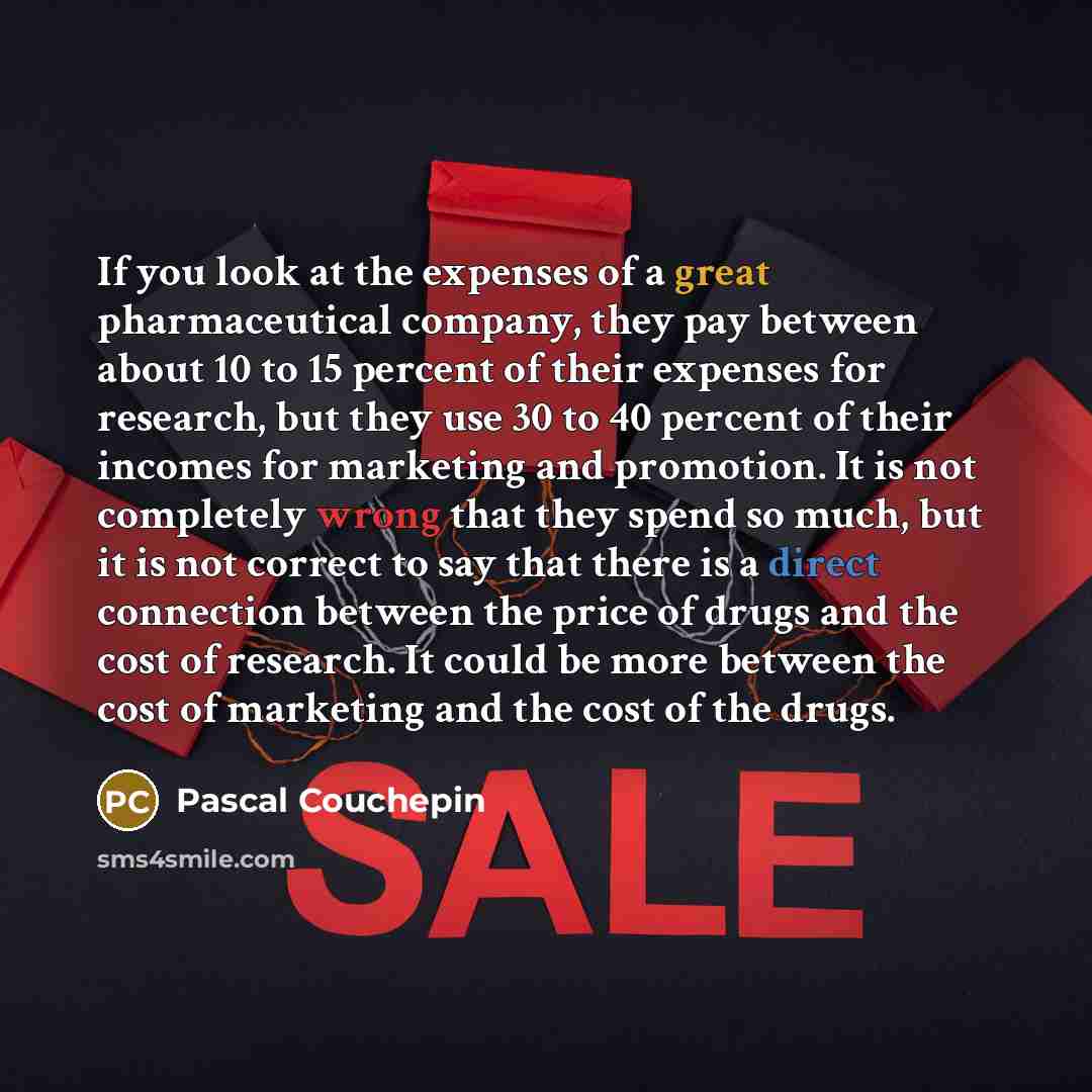 “If you look at the expenses of a great pharmaceutical…” quote by Pascal Couchepin