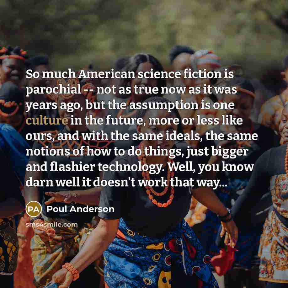 “So much American science fiction is parochial -- not as…” quote by Poul Anderson