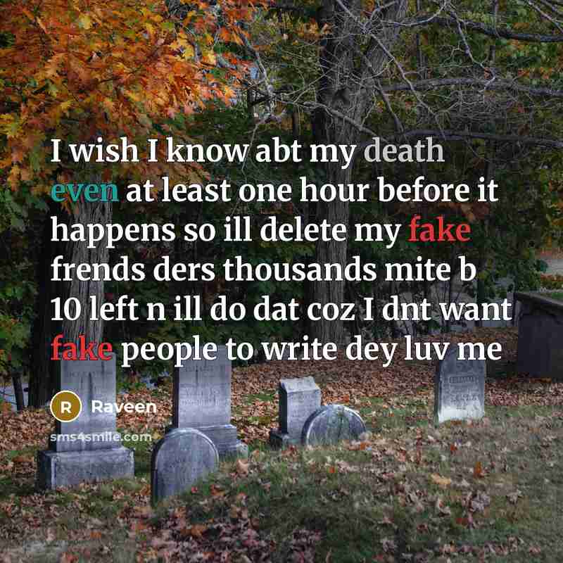 “I wish I know abt my death even at least…” quote by Raveen