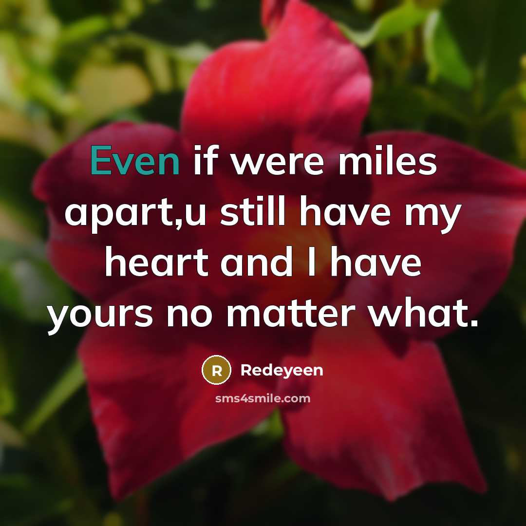 “Even if were miles apart,u still have my heart and…” quote by Redeyeen