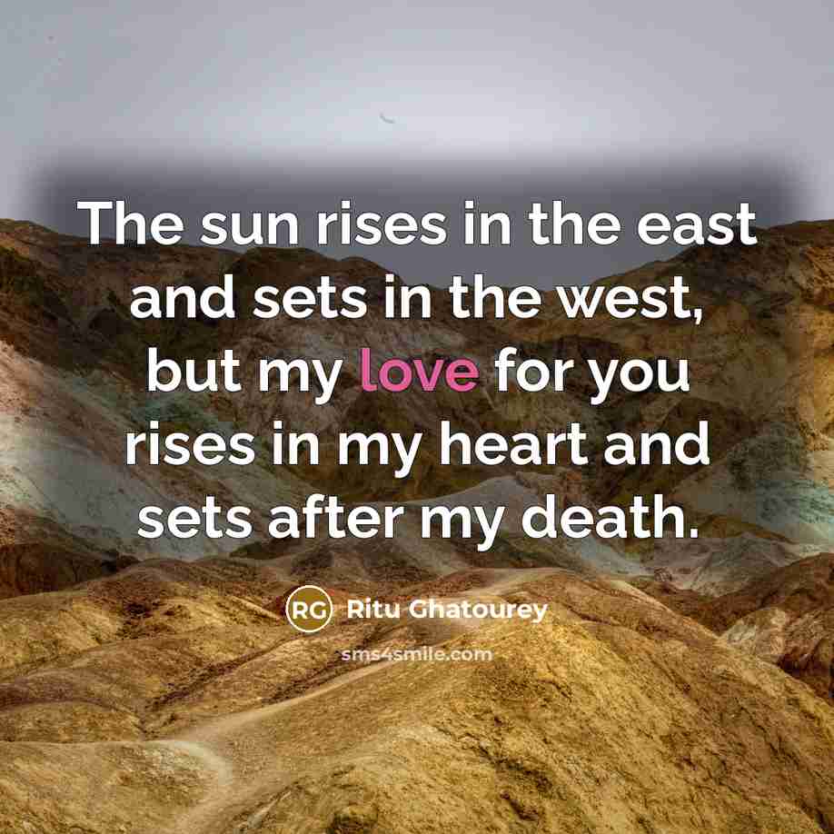 “The sun rises in the east and sets in the…” quote by Ritu Ghatourey