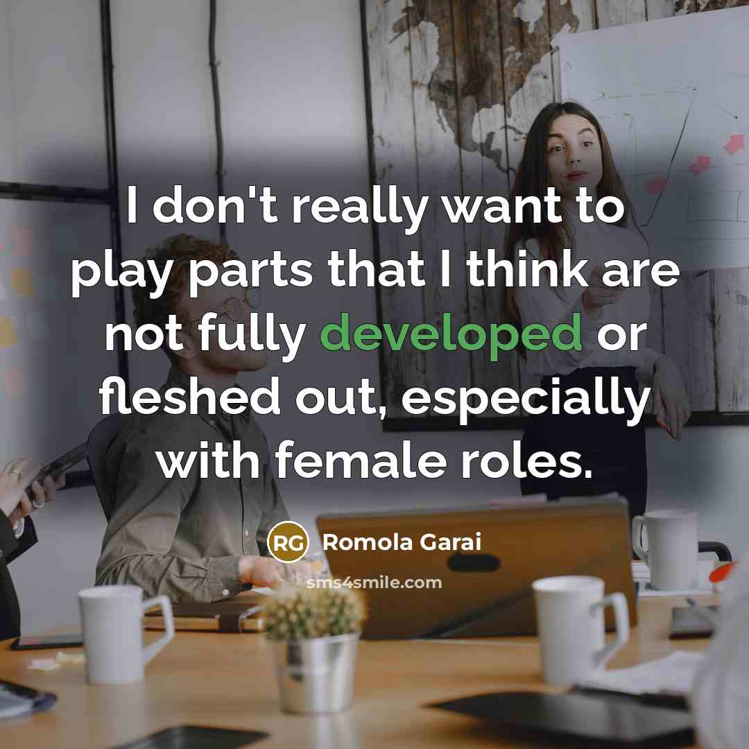“I don't really want to play parts that I think…” quote by Romola Garai