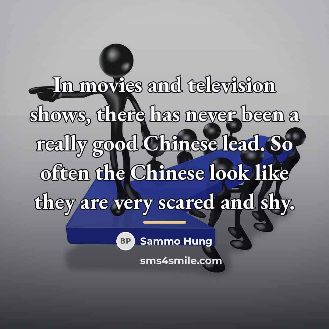 “In movies and television shows, there has never been a…” quote by Sammo Hung