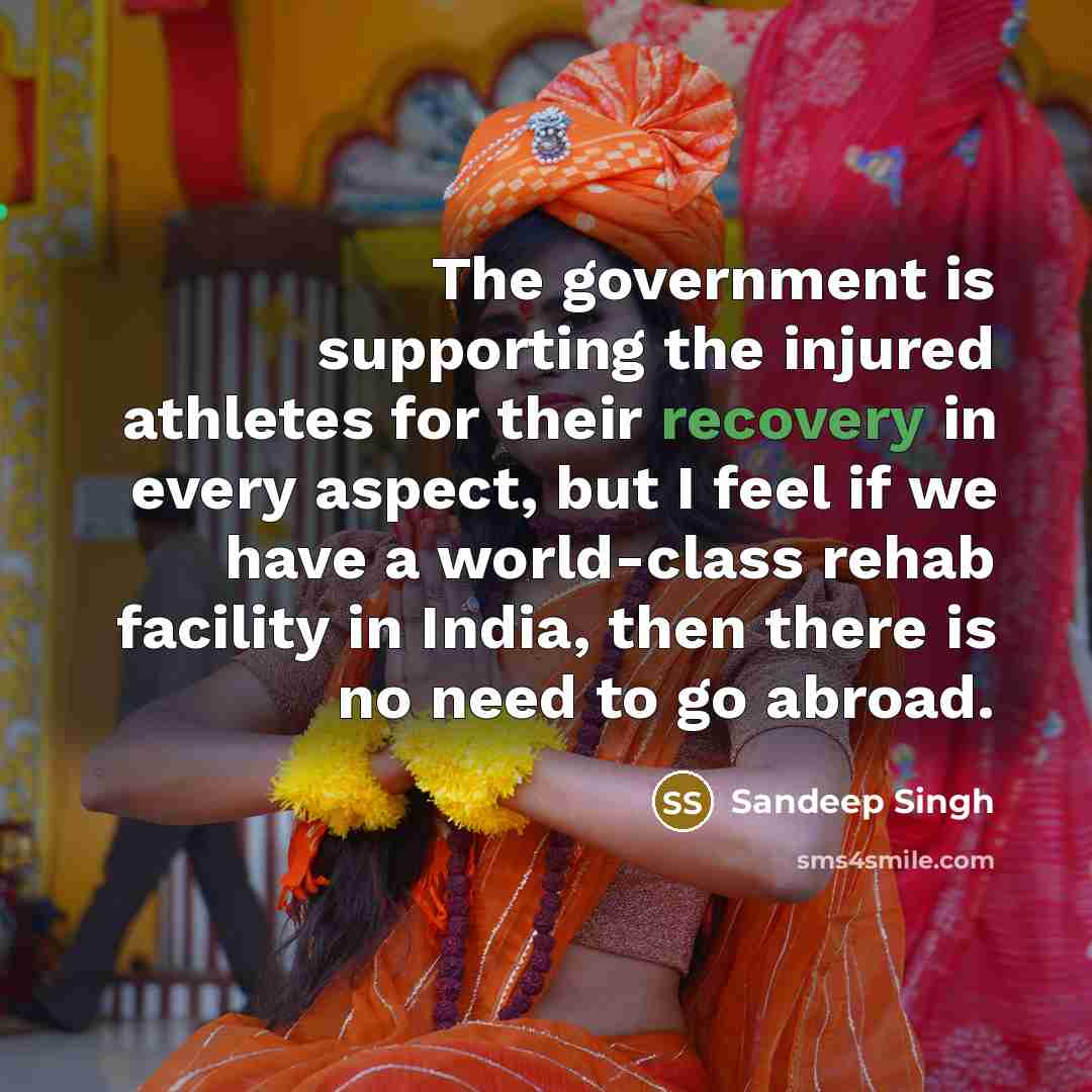 “The government is supporting the injured athletes for their recovery…” quote by Sandeep Singh