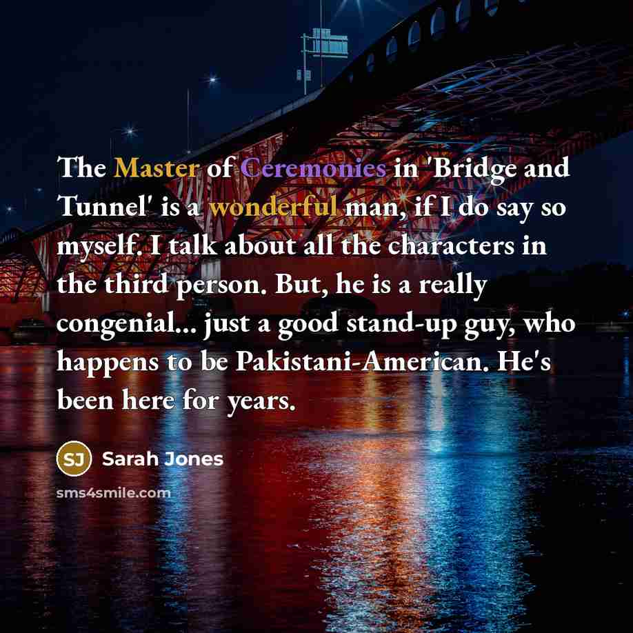 “The Master of Ceremonies in 'Bridge and Tunnel' is a…” quote by Sarah Jones