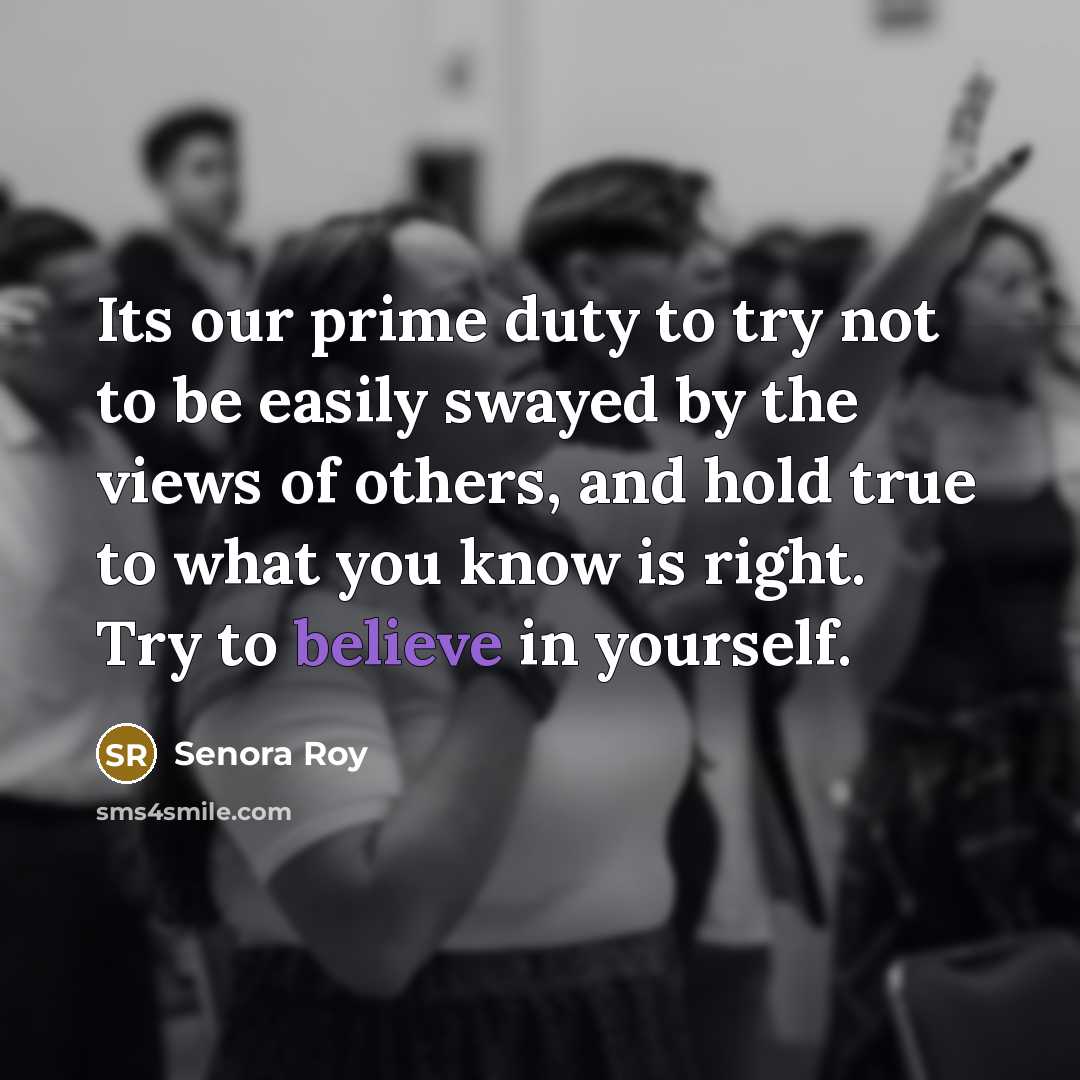 “Its our prime duty to try not to be easily…” quote by Senora Roy