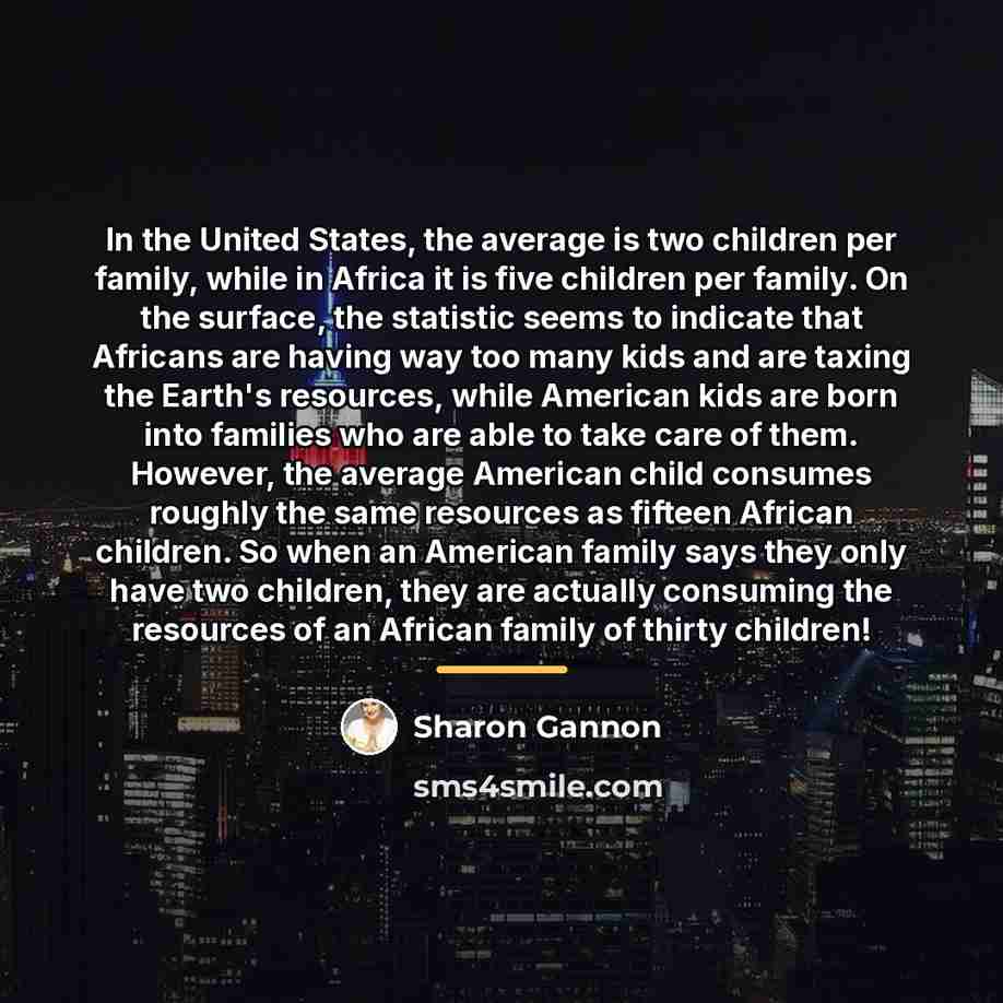 “In the United States, the average is two children per…” quote by Sharon Gannon