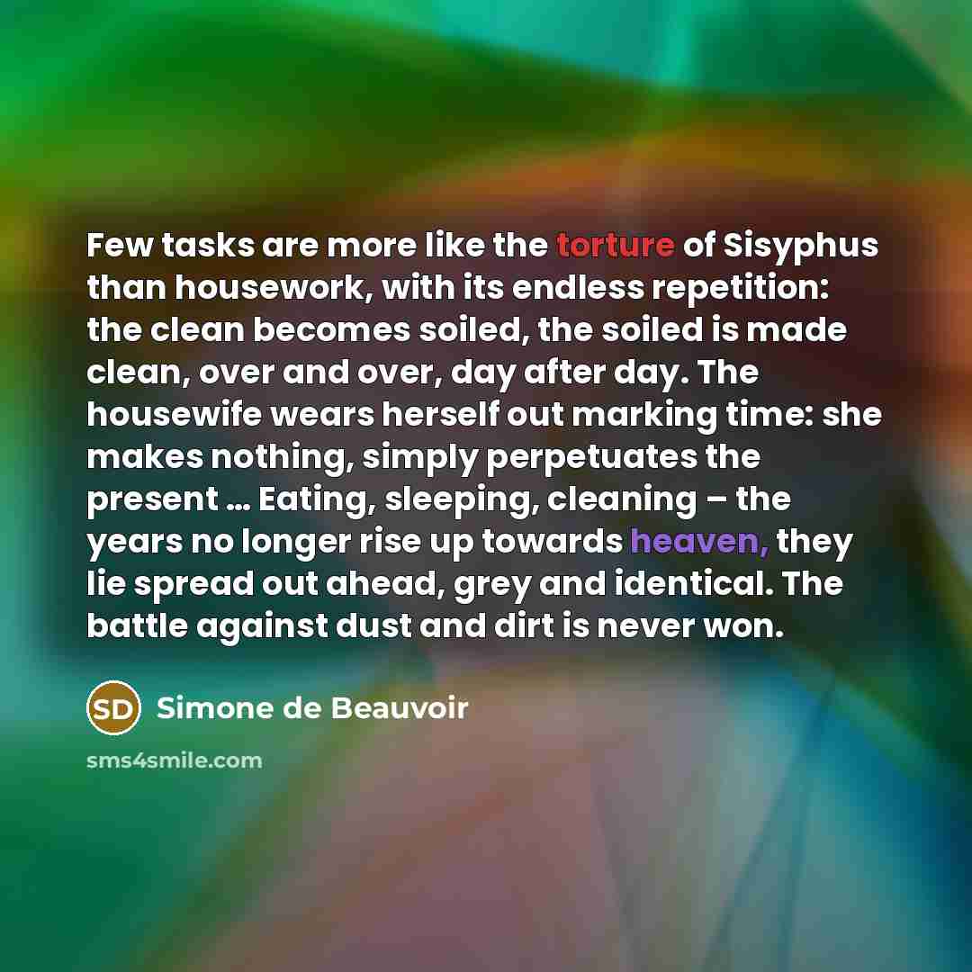 “Few tasks are more like the torture of Sisyphus than…” quote by Simone de Beauvoir