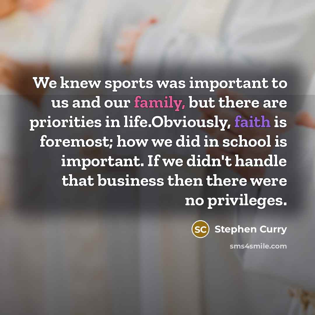 “We knew sports was important to us and our family,…” quote by Stephen Curry