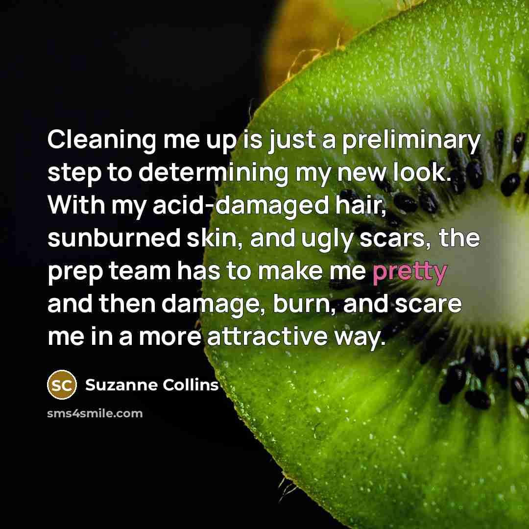 “Cleaning me up is just a preliminary step to determining…” quote by Suzanne Collins