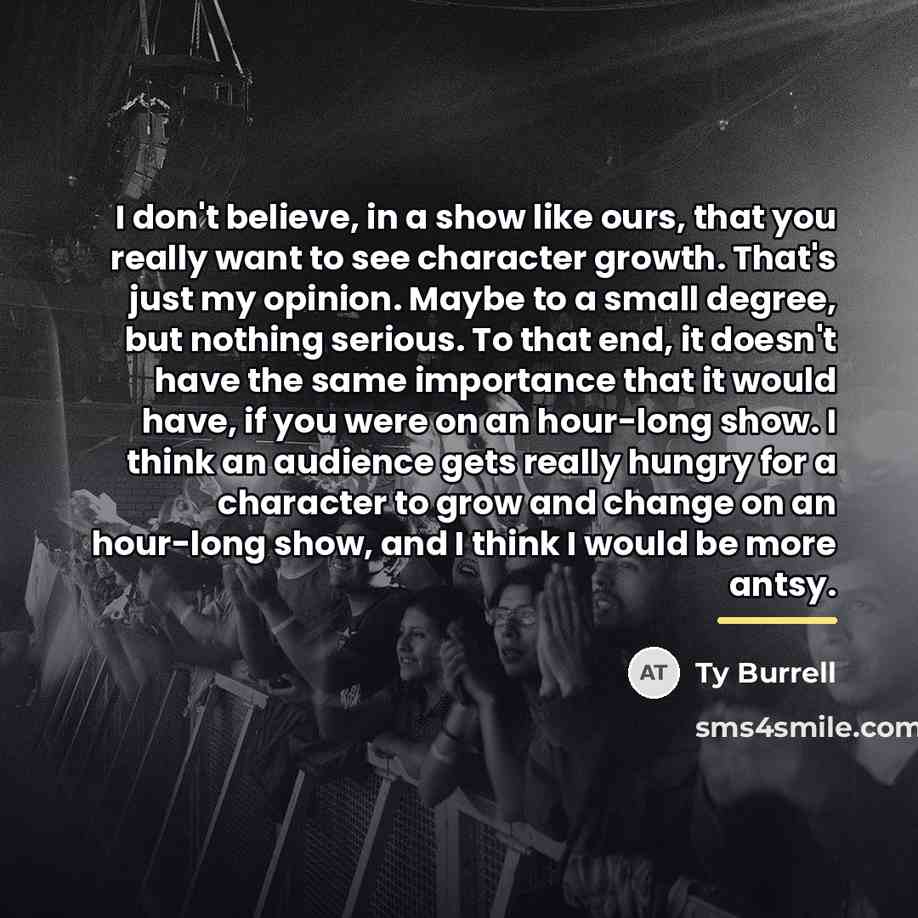 “I don't believe, in a show like ours, that you…” quote by Ty Burrell