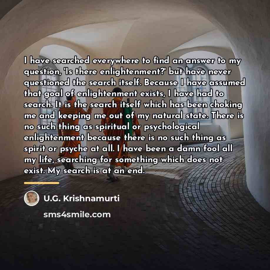 “I have searched everywhere to find an answer to my…” quote by U.G. Krishnamurti