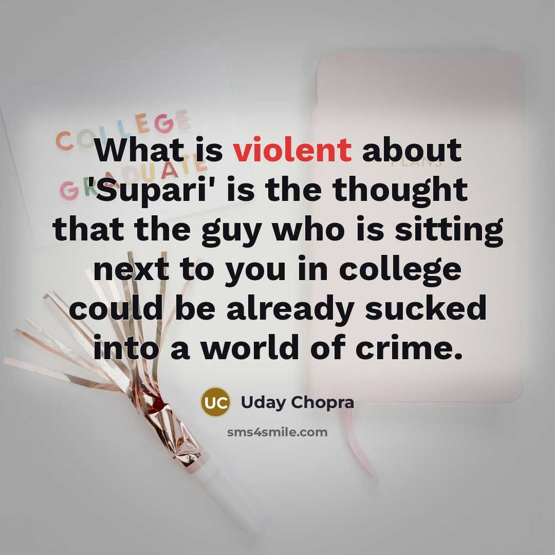 “What is violent about 'Supari' is the thought that the…” quote by Uday Chopra