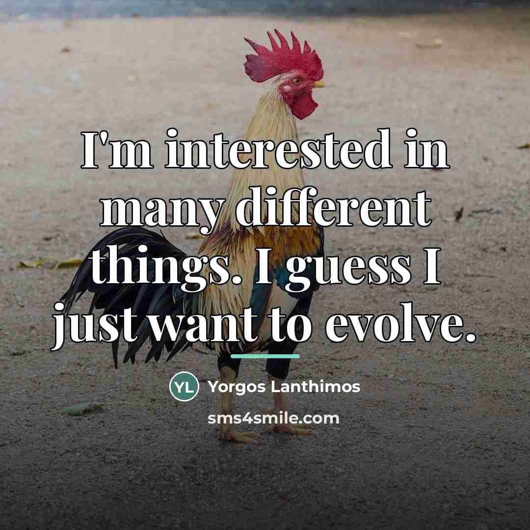 “I'm interested in many different things. I guess I just…” quote by Yorgos Lanthimos