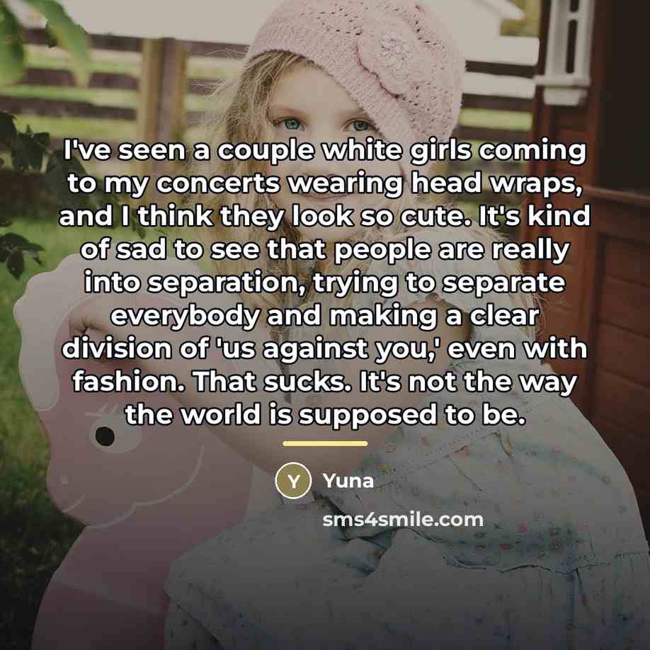 “I've seen a couple white girls coming to my concerts…” quote by Yuna