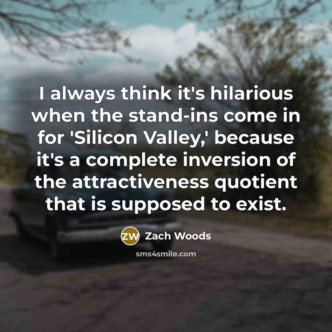 “I always think it's hilarious when the stand-ins come in…” quote by Zach Woods