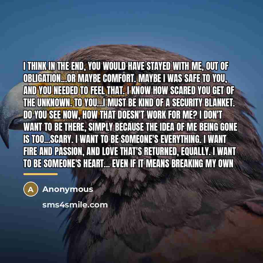 “I think in the end, you would have stayed with…” quote by Anonymous
