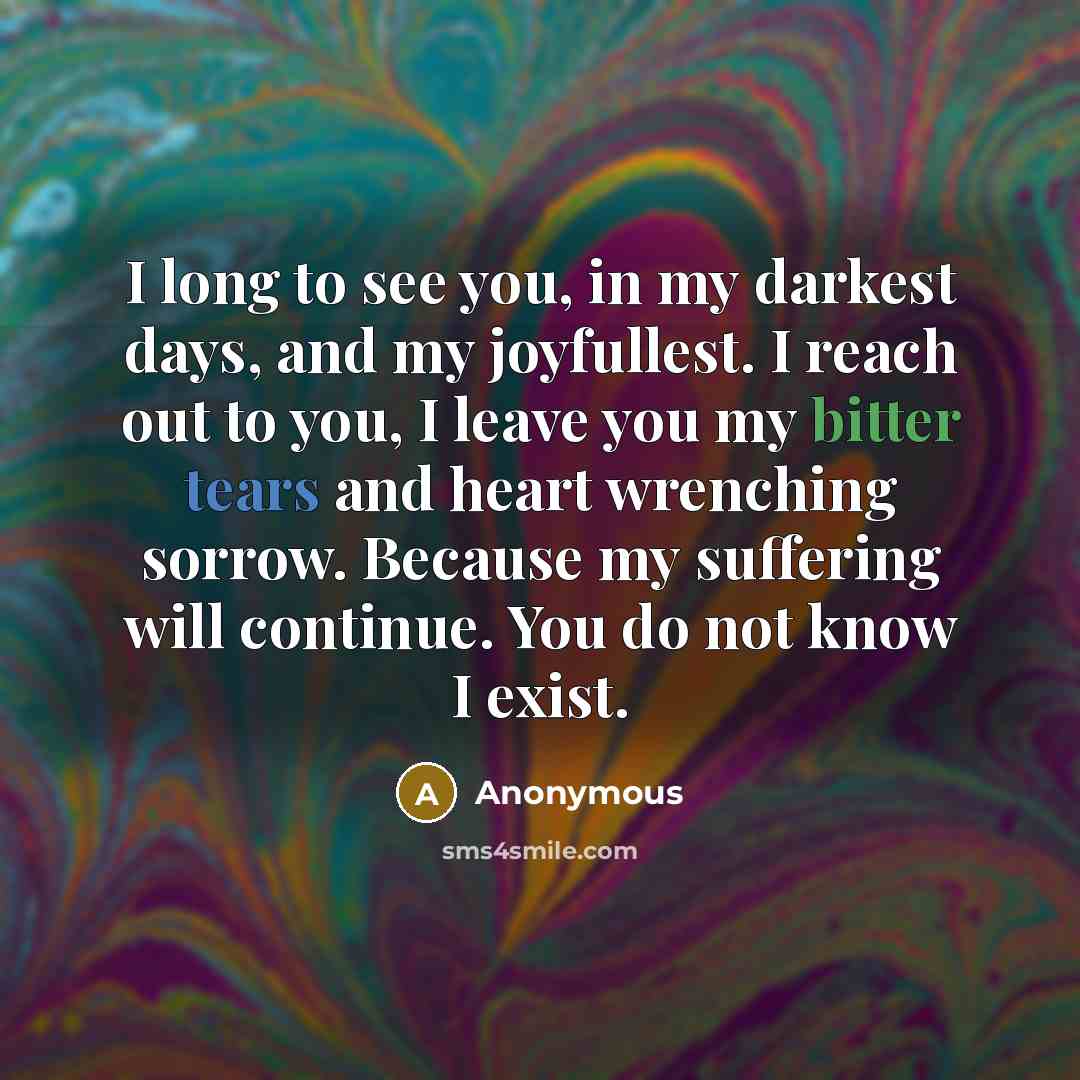 “I long to see you, in my darkest days, and…” quote by Anonymous