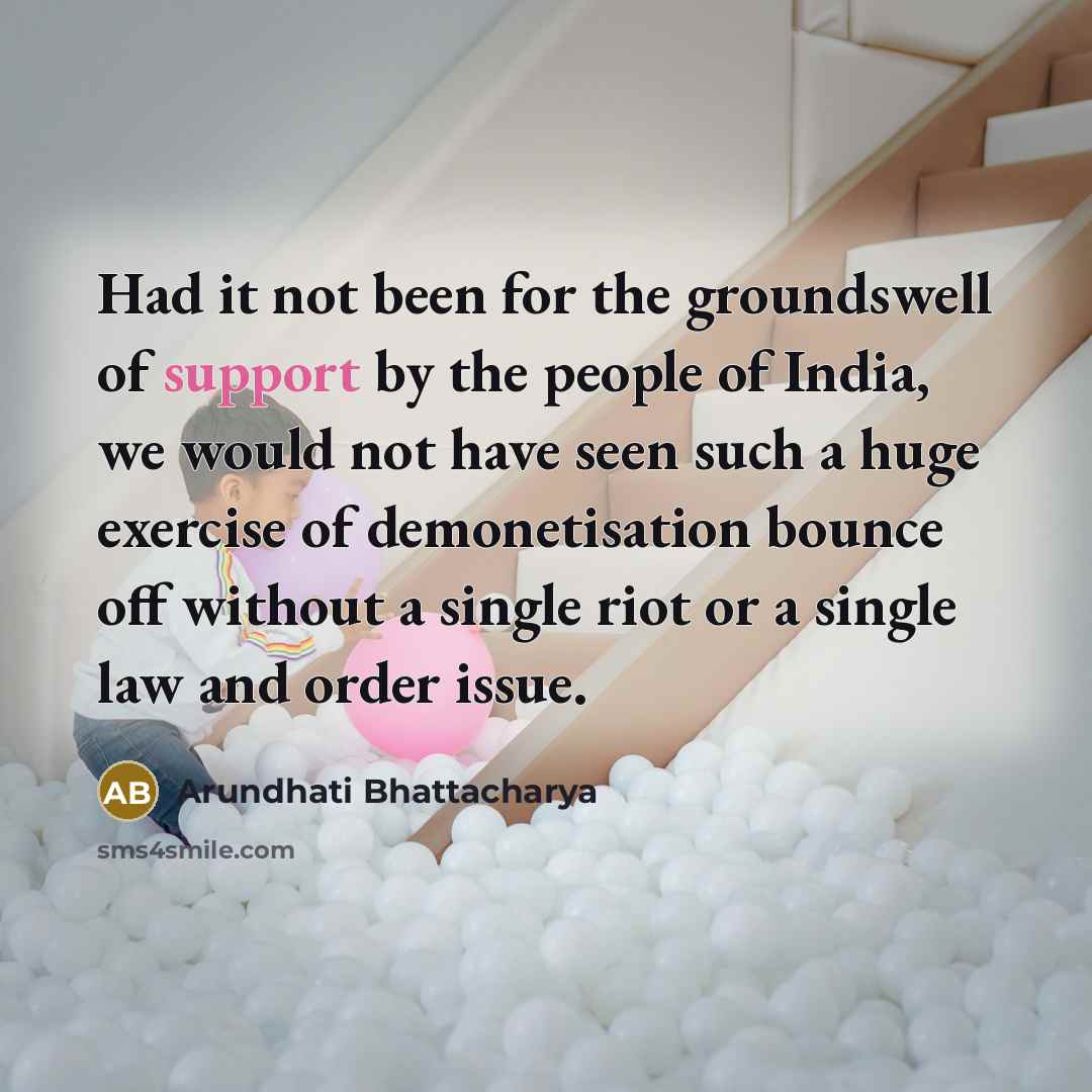 “Had it not been for the groundswell of support by…” quote by Arundhati Bhattacharya