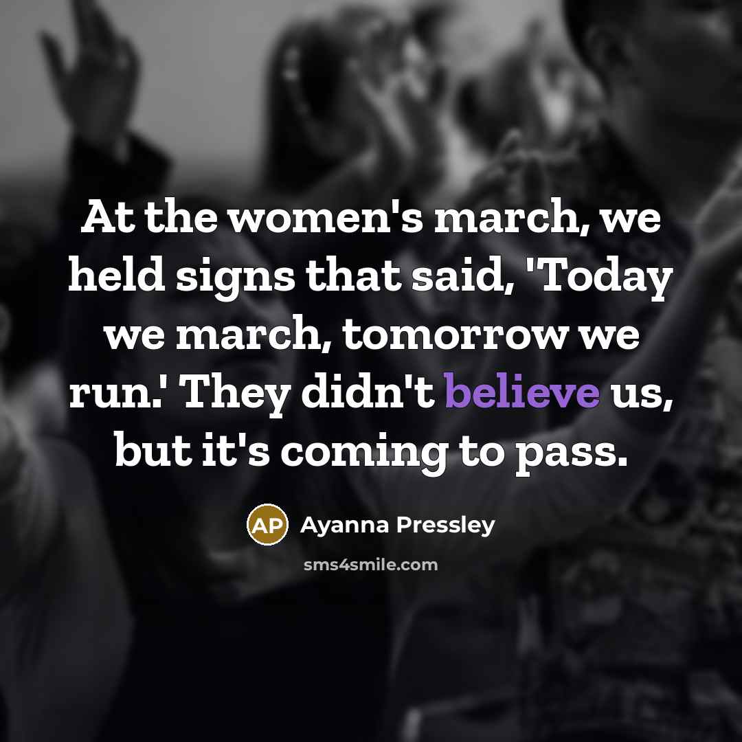 “At the women's march, we held signs that said, 'Today…” quote by Ayanna Pressley