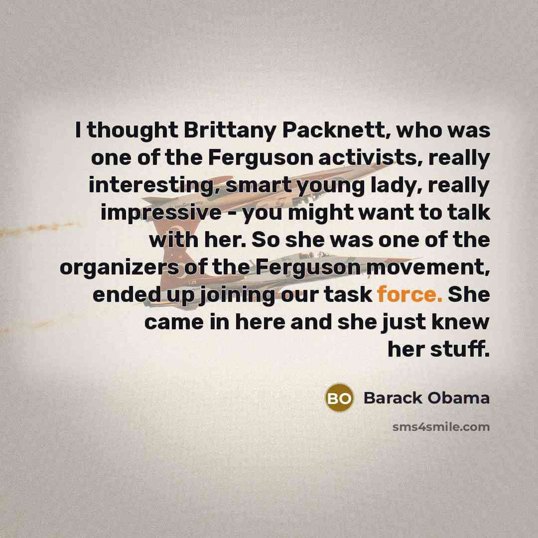 “I thought Brittany Packnett, who was one of the Ferguson…” quote by Barack Obama