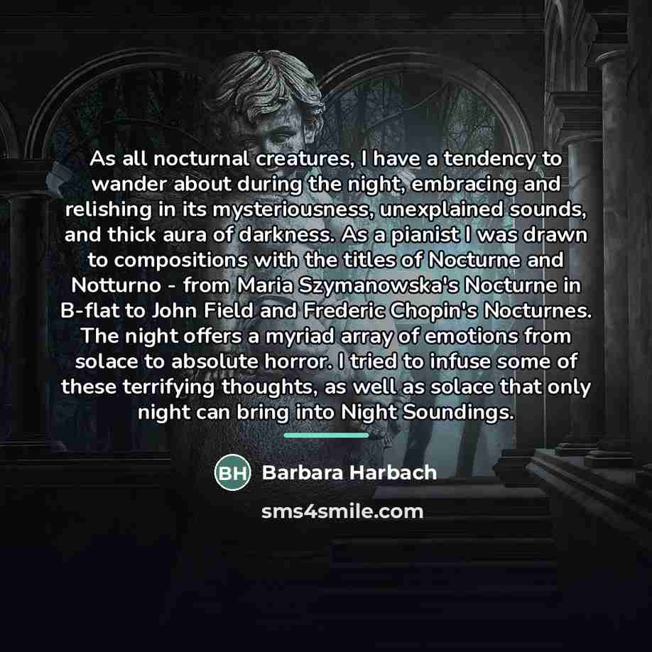 “As all nocturnal creatures, I have a tendency to wander…” quote by Barbara Harbach