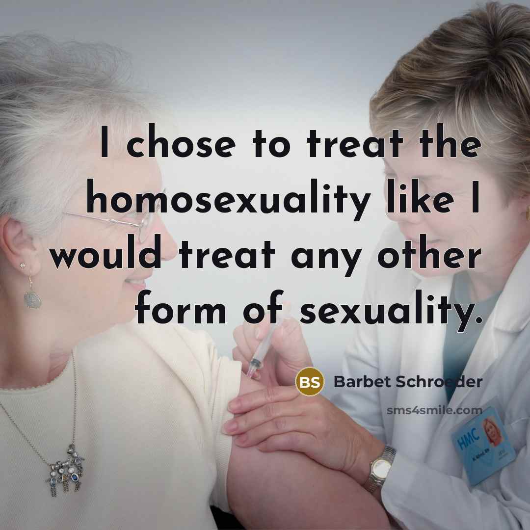“I chose to treat the homosexuality like I would treat…” quote by Barbet Schroeder
