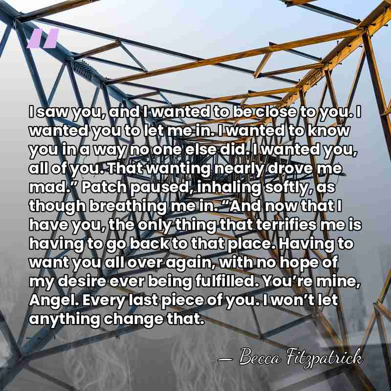 I saw you, and I wanted to be close to you. I&hellip; - Becca Fitzpatrick