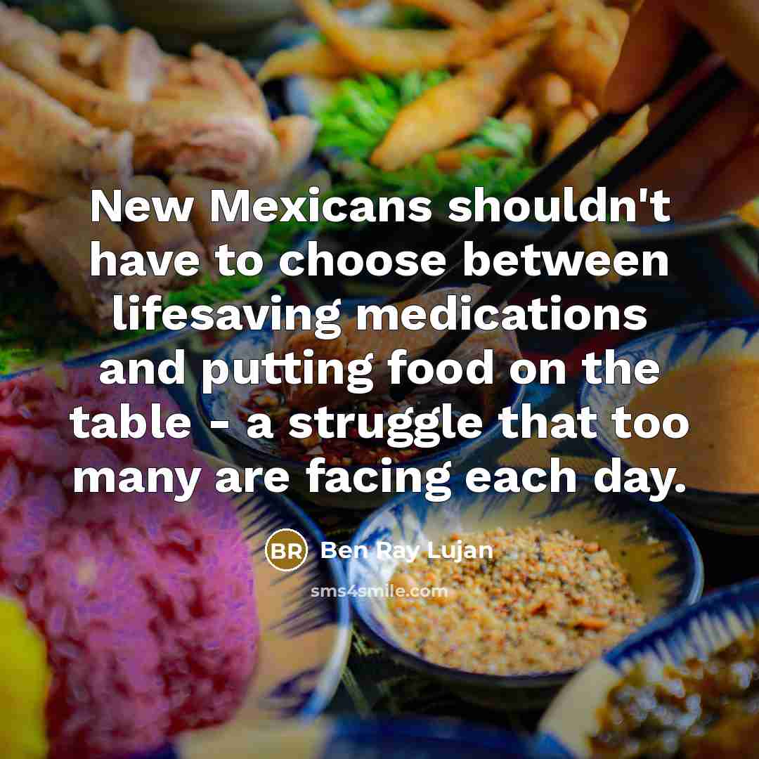 “New Mexicans shouldn't have to choose between lifesaving medications and…” quote by Ben Ray Lujan