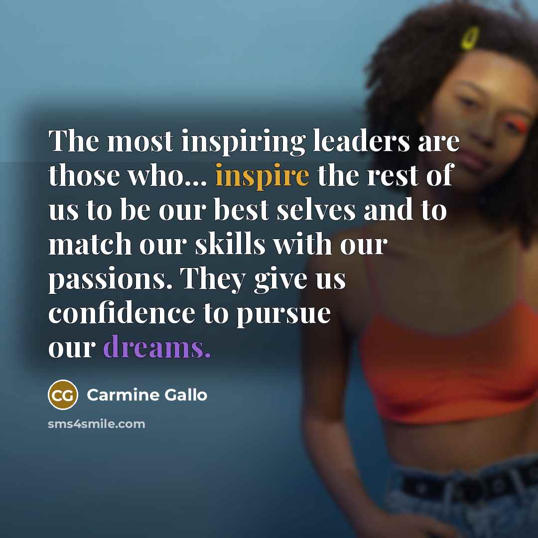 “The most inspiring leaders are those who... inspire the rest…” quote by Carmine Gallo