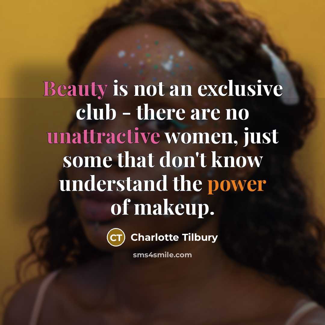 “Beauty is not an exclusive club - there are no…” quote by Charlotte Tilbury