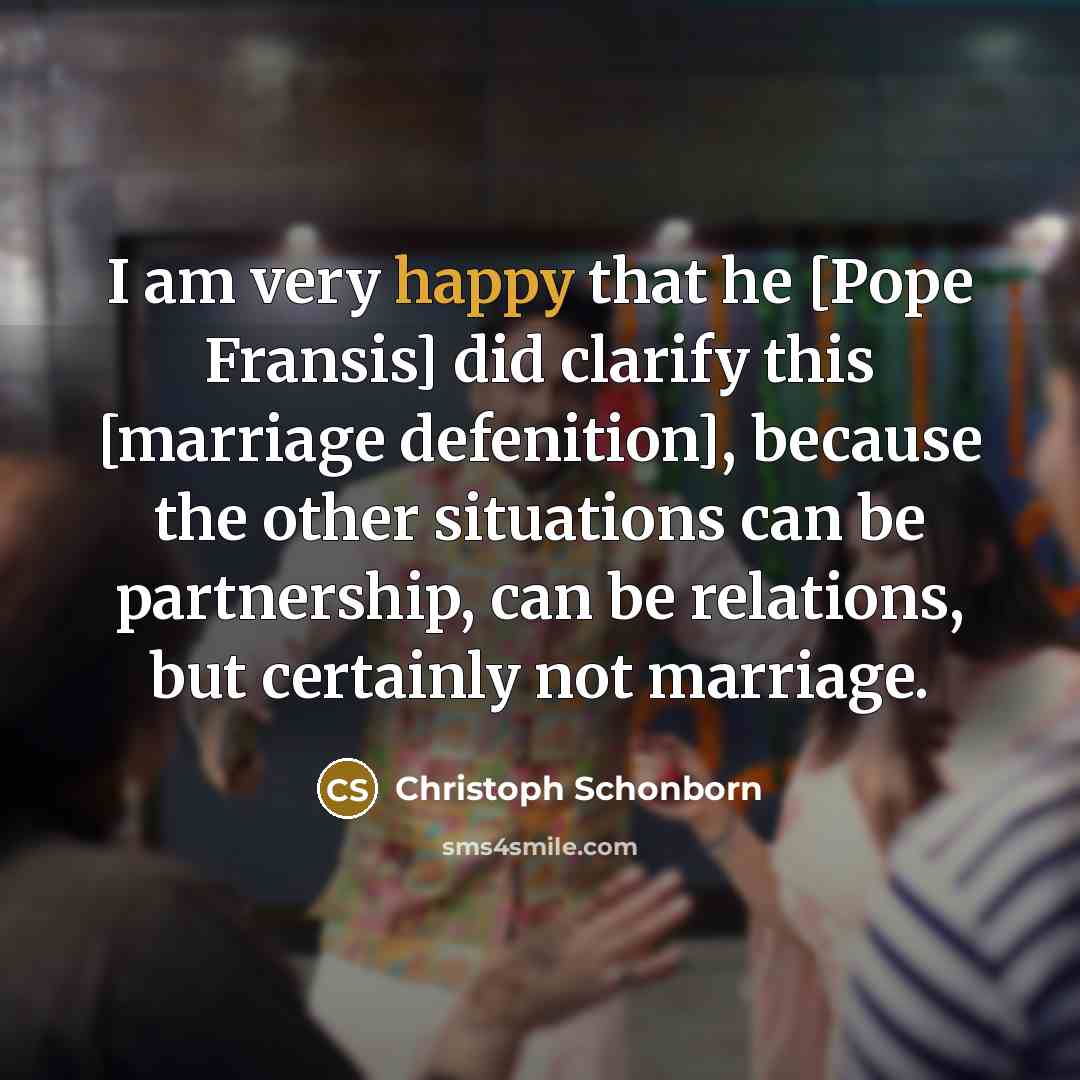 “I am very happy that he [Pope Fransis] did clarify…” quote by Christoph Schonborn