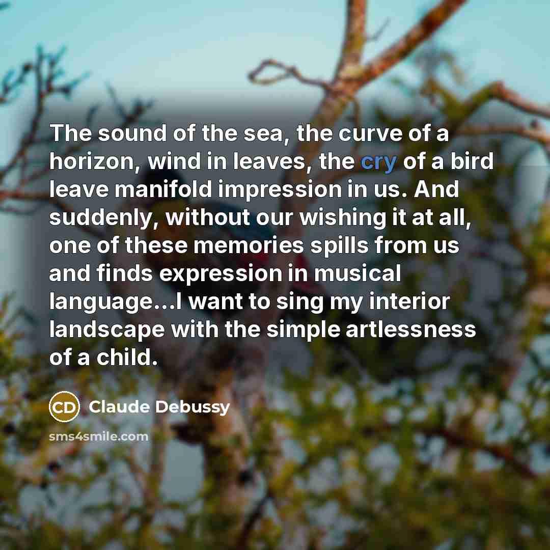 “The sound of the sea, the curve of a horizon,…” quote by Claude Debussy
