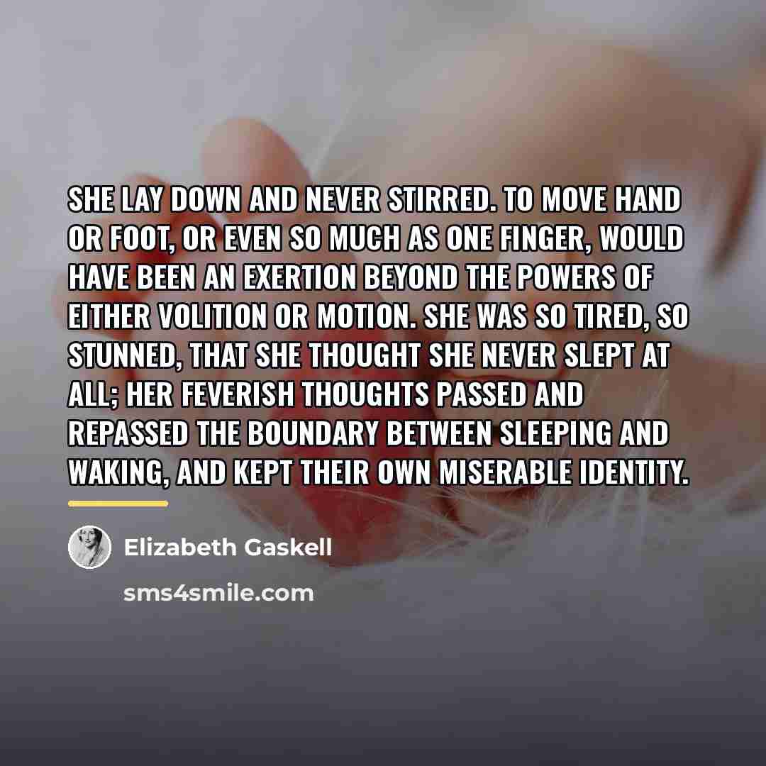 “She lay down and never stirred. To move hand or…” quote by Elizabeth Gaskell