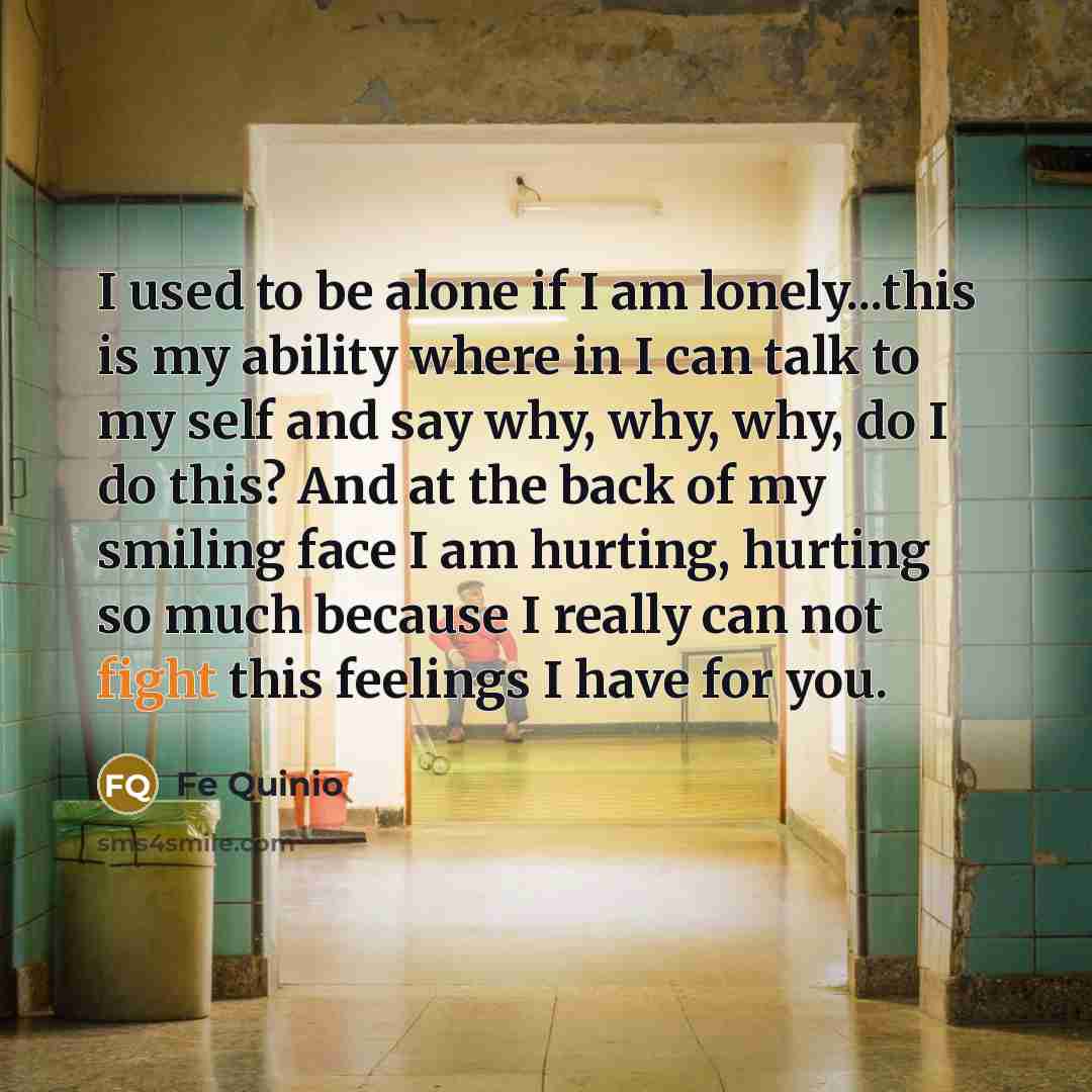 “I used to be alone if I am lonely...this is…” quote by Fe Quinio