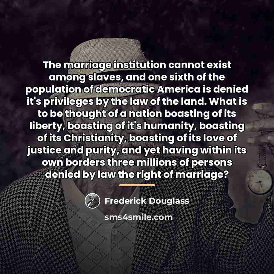 “The marriage institution cannot exist among slaves, and one sixth…” quote by Frederick Douglass