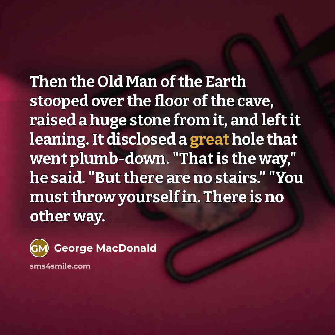 “Then the Old Man of the Earth stooped over the…” quote by George MacDonald