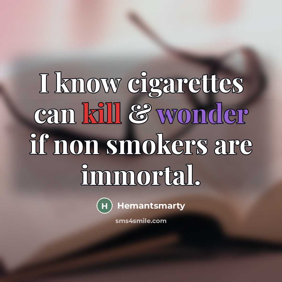 “I know cigarettes can kill & wonder if non smokers…” quote by Hemantsmarty