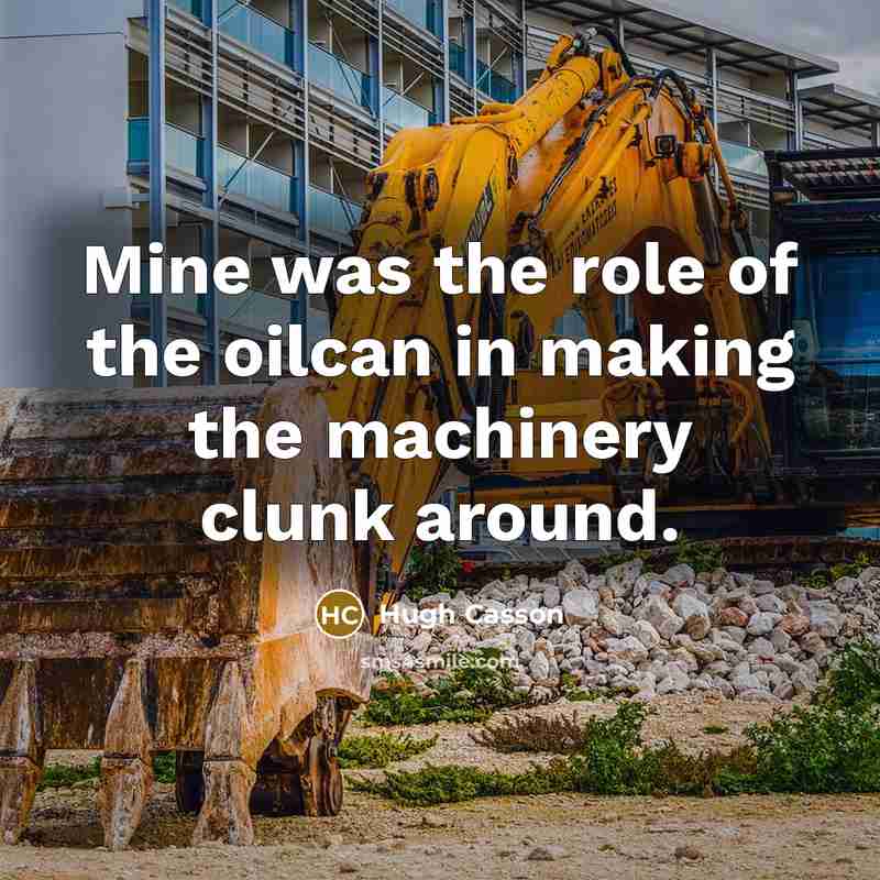 “Mine was the role of the oilcan in making the…” quote by Hugh Casson