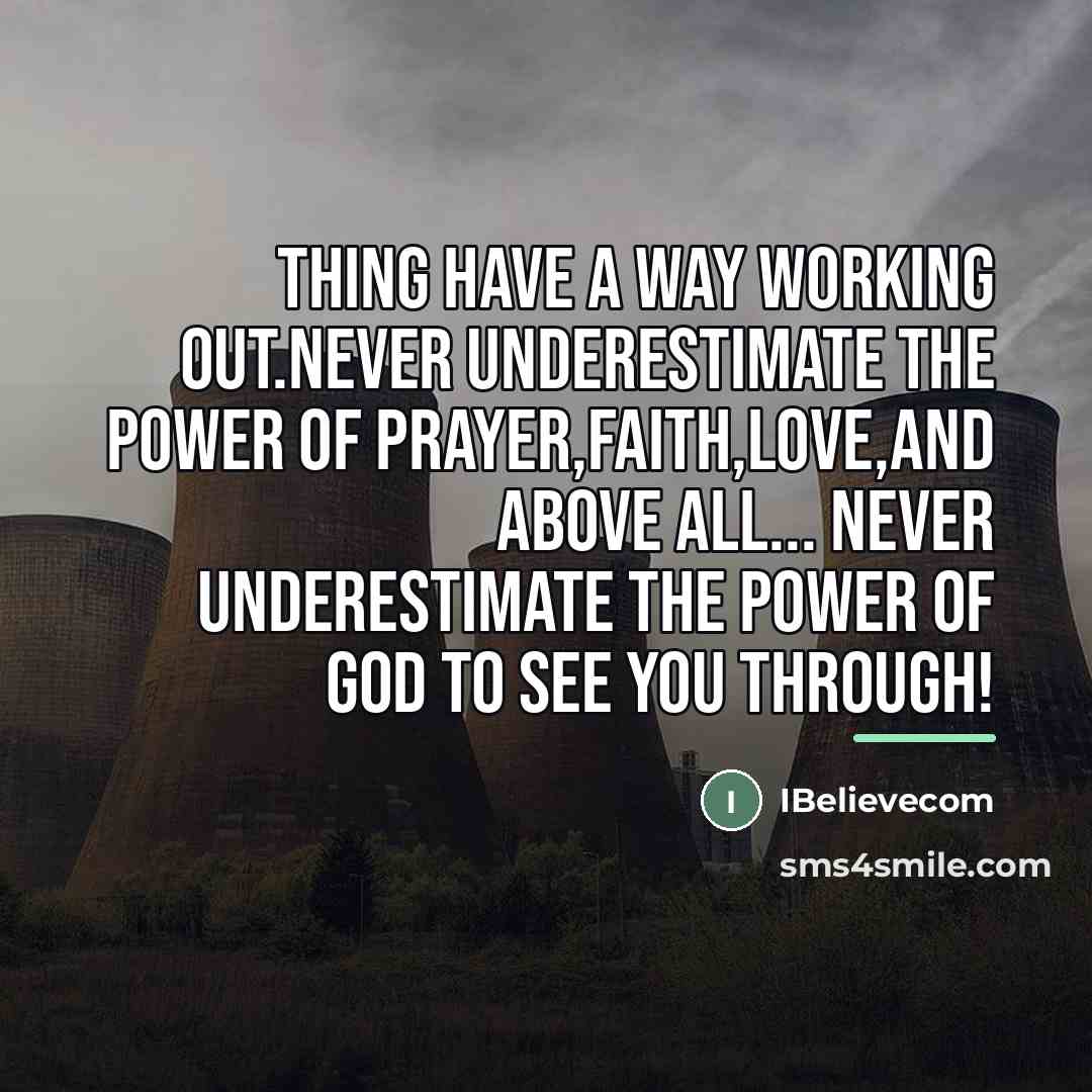 “Thing have a way working out.Never underestimate the power of…” quote by IBelievecom