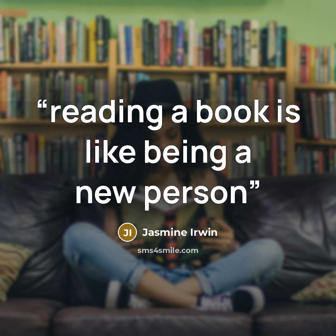 “reading a book is like being a new person” quote by Jasmine Irwin