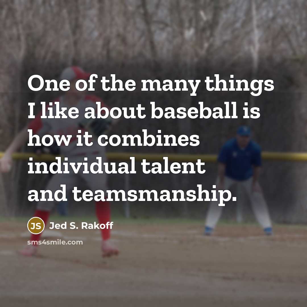 “One of the many things I like about baseball is…” quote by Jed S. Rakoff
