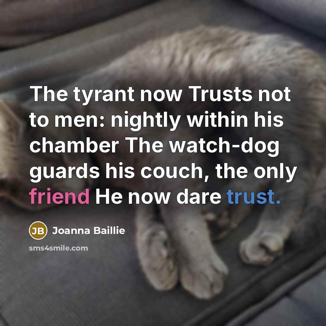 “The tyrant now Trusts not to men: nightly within his…” quote by Joanna Baillie